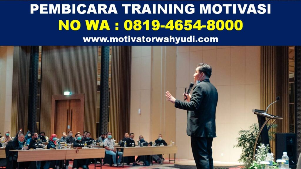 Pembicara Training Motivasi Grobogan Terbaik